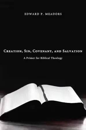 Creation, Sin, Covenant, and Salvation Cover
