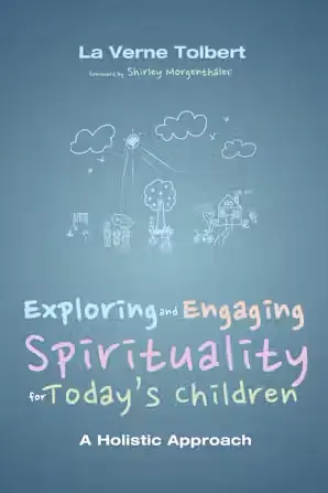 Exploring and Engaging Spirituality for Today’s Children Cover