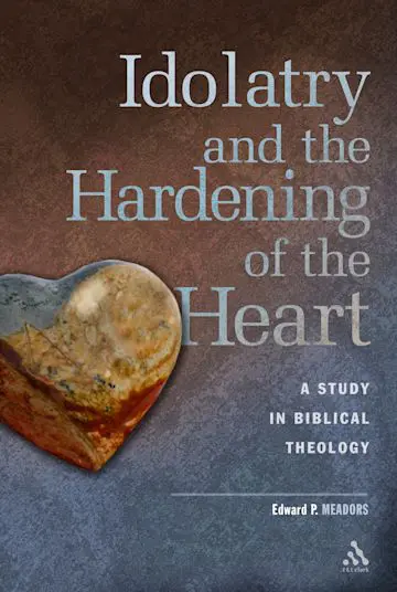 Idolatry and the Hardening of the Heart Cover